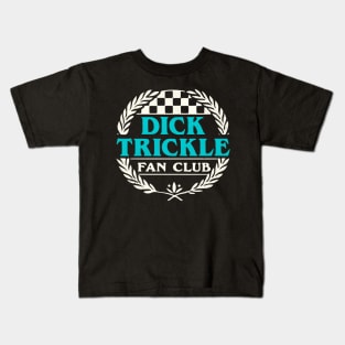 Dick Trickle Fan Club Kids T-Shirt